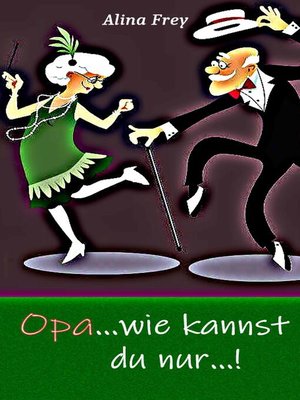 cover image of Opa...wie kannst du nur...!